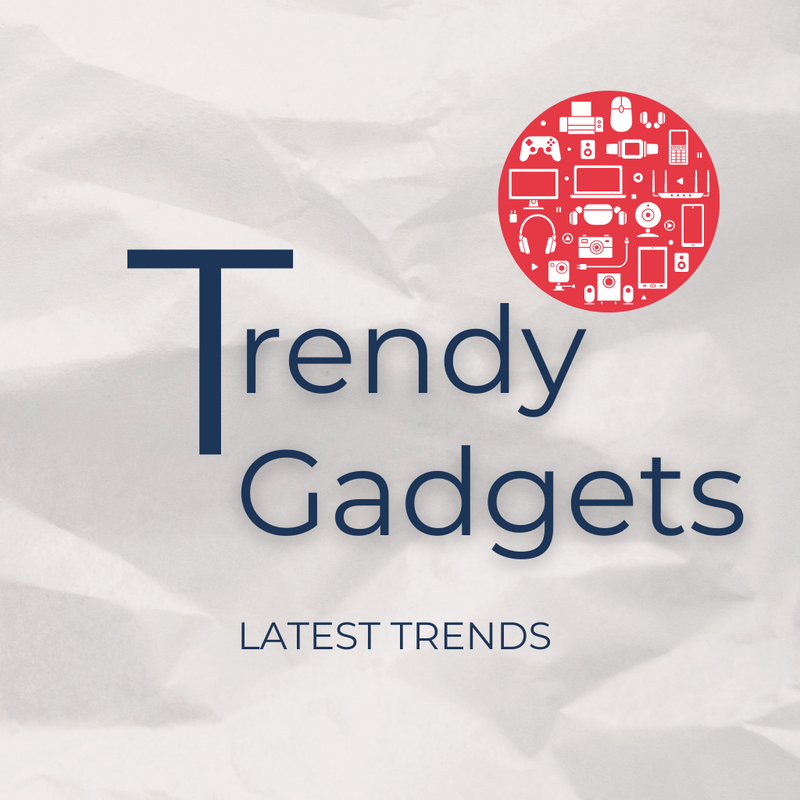 Trendy Gadgets