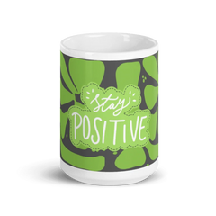 “Stay Positive” 15oz Mug – Motivational Full-Wrap Ceramic Coffee Cup