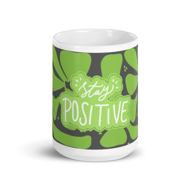 “Stay Positive” 15oz Mug – Motivational Full-Wrap Ceramic Coffee Cup