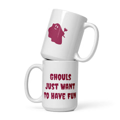 Ghouls Just Want To Have Fun! - Ceramic Mug (11oz, 15oz, 20oz) – Dishwasher & Microwave Safe