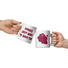 Ghouls Just Wanna Have Fun! - Ceramic Ghost Mug (11oz, 15oz, 20oz) – Dishwasher & Microwave Safe