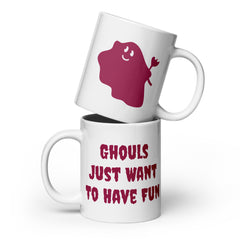 Ghouls Just Want To Have Fun! - Ceramic Mug (11oz, 15oz, 20oz) – Dishwasher & Microwave Safe