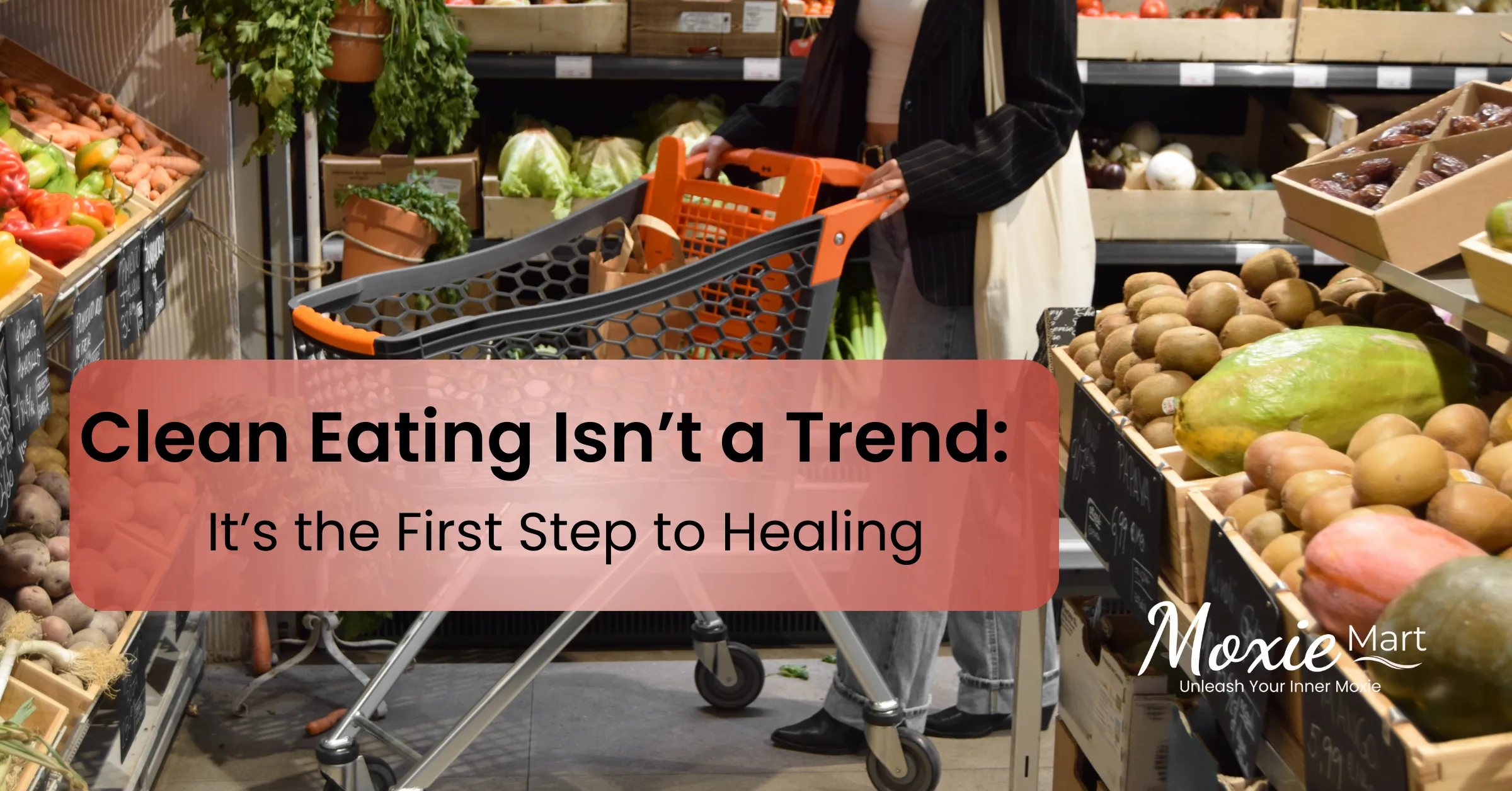 MoxieMart Clean Eating First Step - Shopping Cart